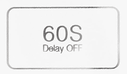 Przycisk 60S Delay OFF